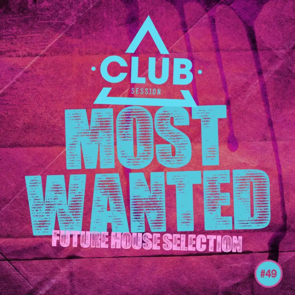 Most Wanted - Future House Selection, Vol. 49