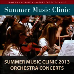 Indiana University Summer Music Clinic 2013: Orchestra Concerts