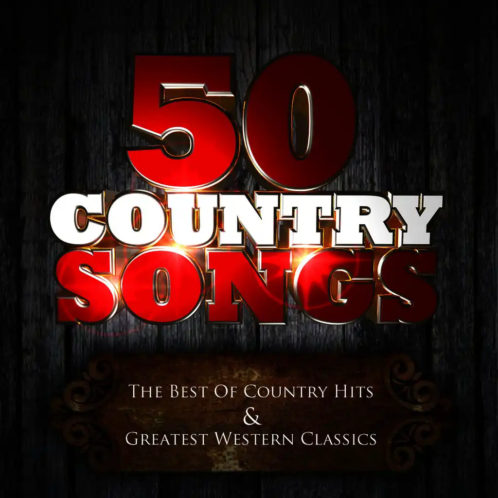 50 Country Songs: The Best Country Hits & Greatest Western Classics