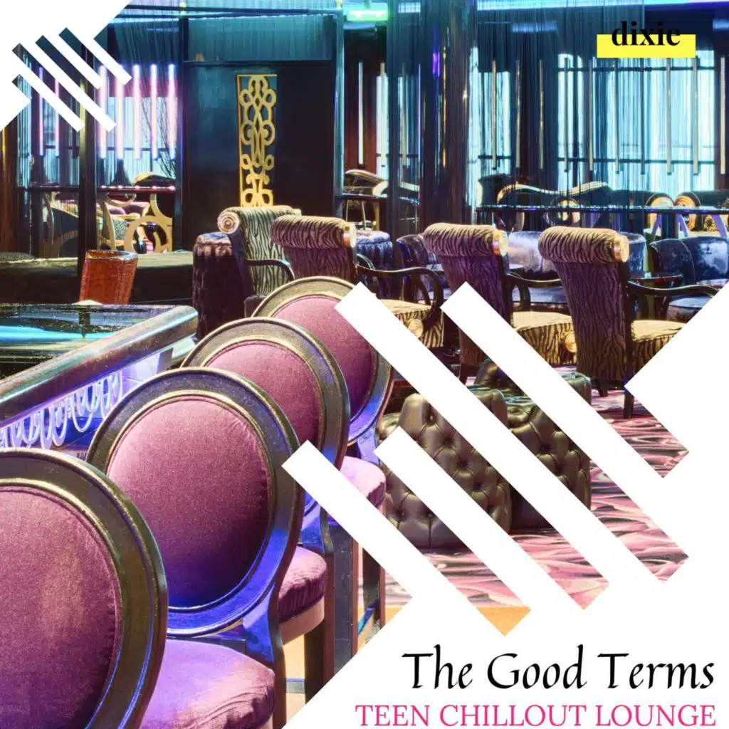 The Good Terms - Teen Chillout Lounge