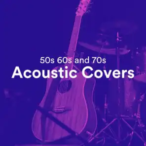 50s 60s and 70s Acoustic Covers