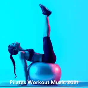Pilates Workout Music 2021