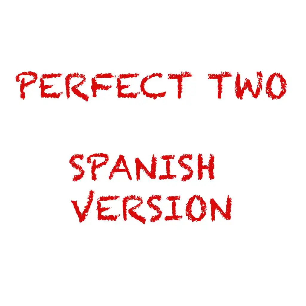 Perfect Two (Spanish Version)