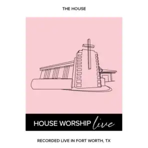 House Worship Live