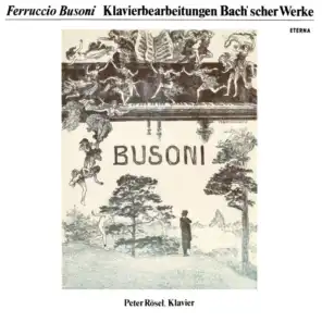 Busoni: Klavierbearbeitungen Bach'scher Werke