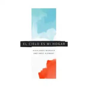 El Cielo Es Mi Hogar [Heaven Is My Home]