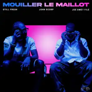 Mouiller le Maillot (feat. Joé Dwèt Filé)
