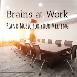 Brains at Work : Piano Music for your Meeting