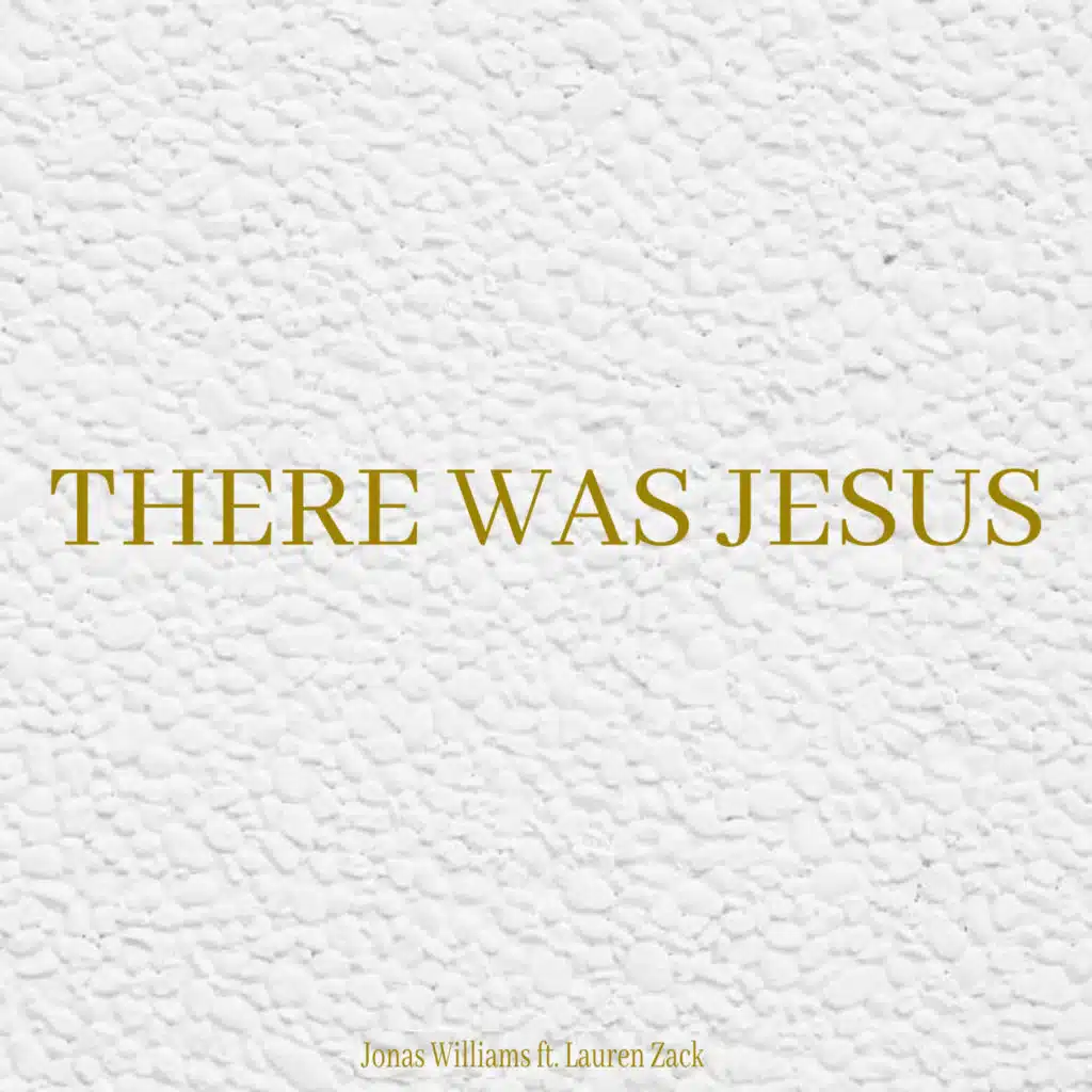 There Was Jesus (feat. Lauren Zack)