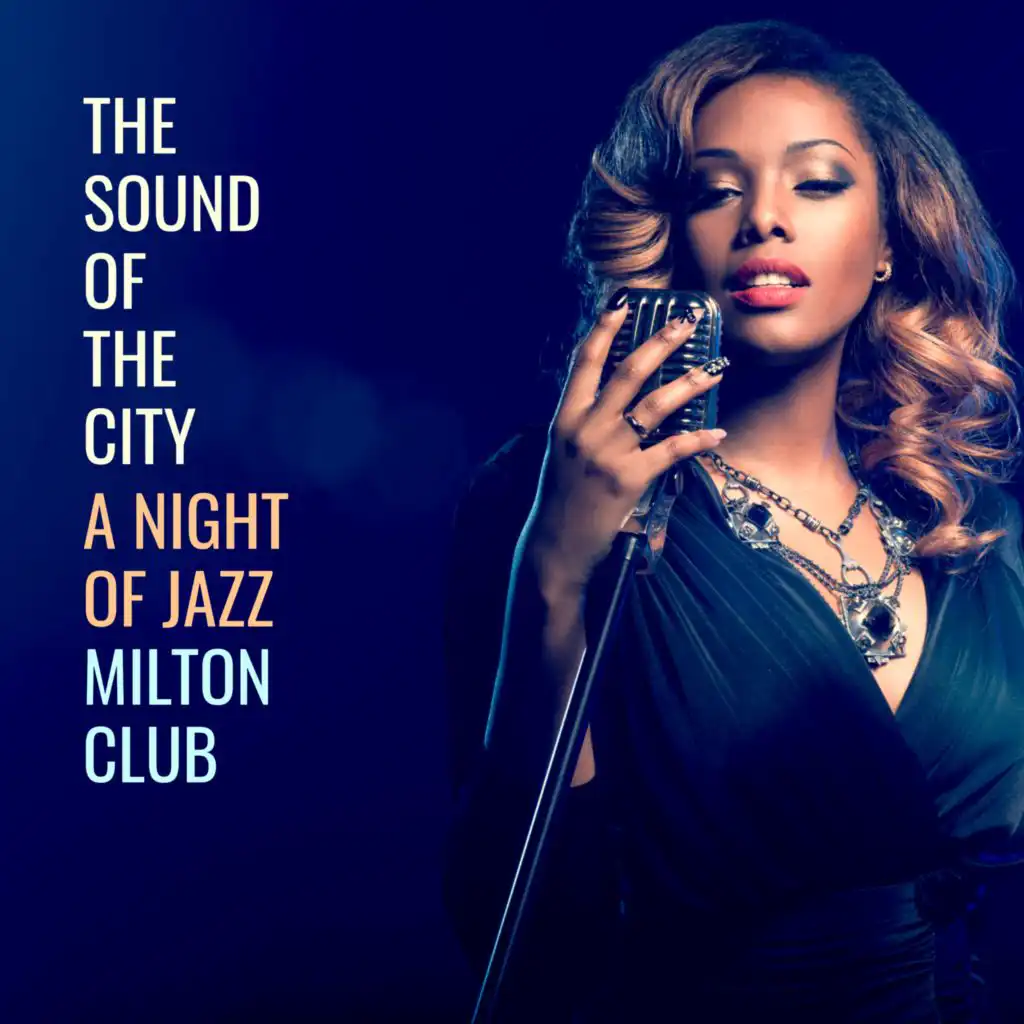 The Sound of the City : a Night of jazz Milton club