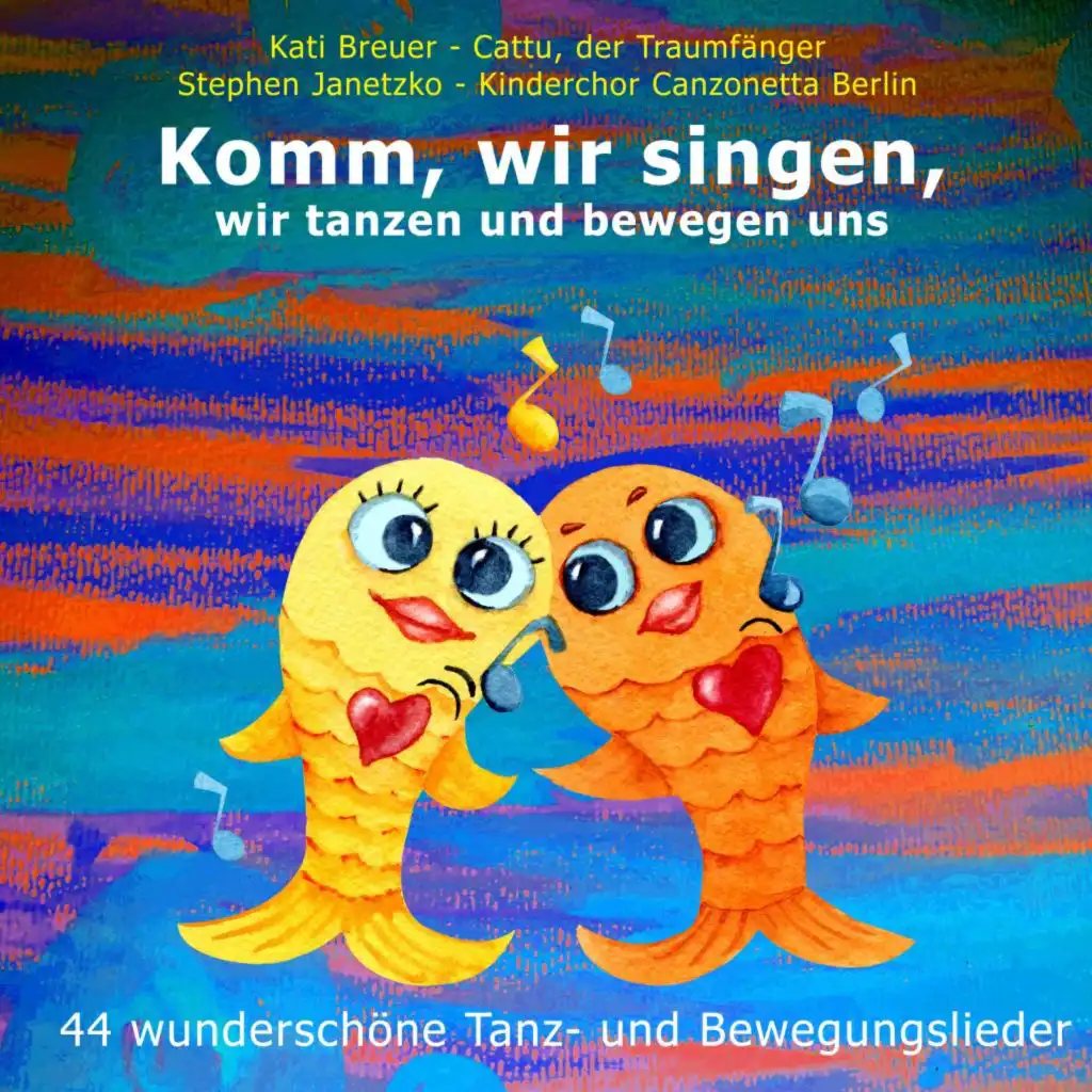 Komm, wir singen, wir tanzen und bewegen uns (44 wunderschöne Tanz- Und Bewegungslieder)