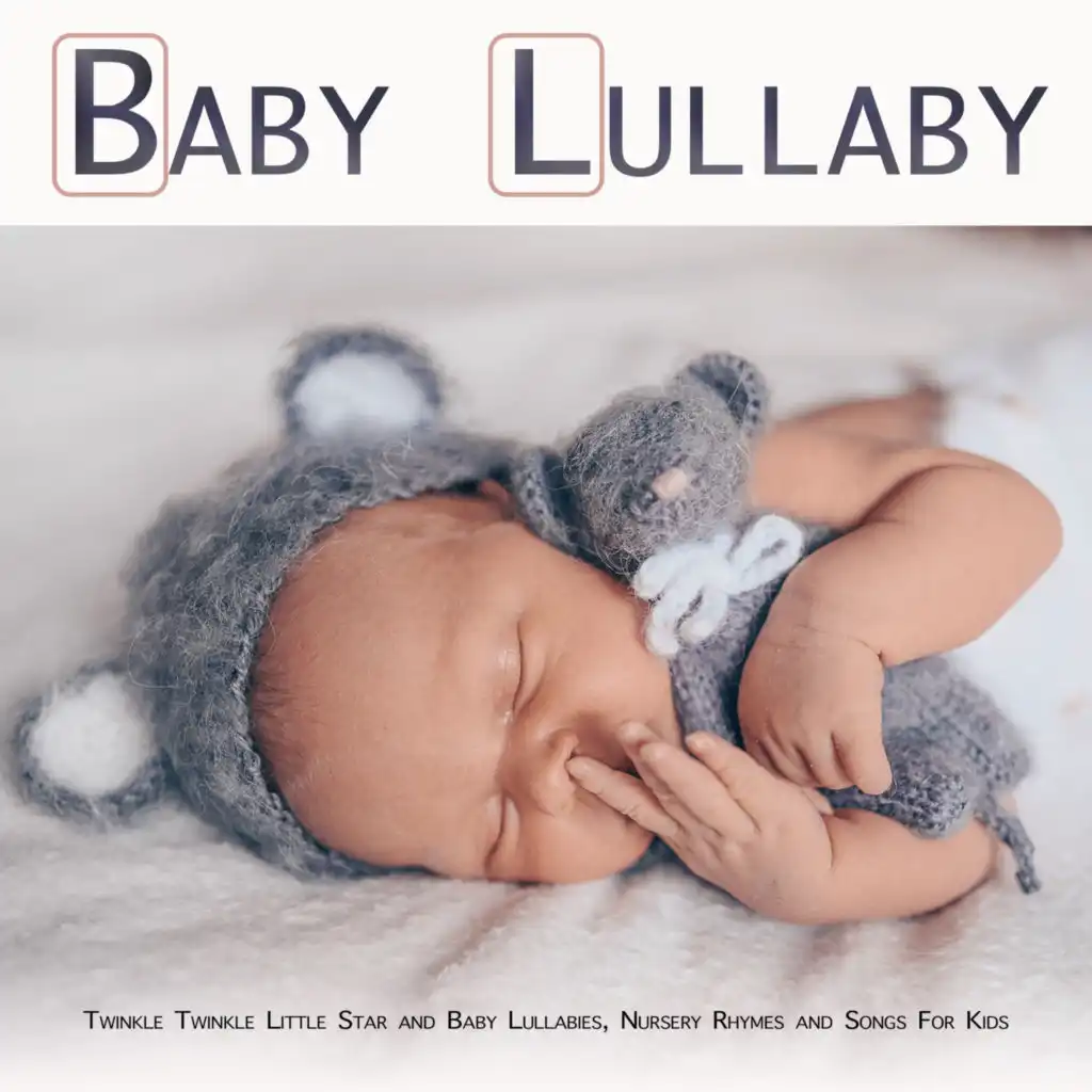 Baby Lullaby: Twinkle Twinkle Little Star and Baby Lullabies, Nursery Rhymes and Songs For Kids
