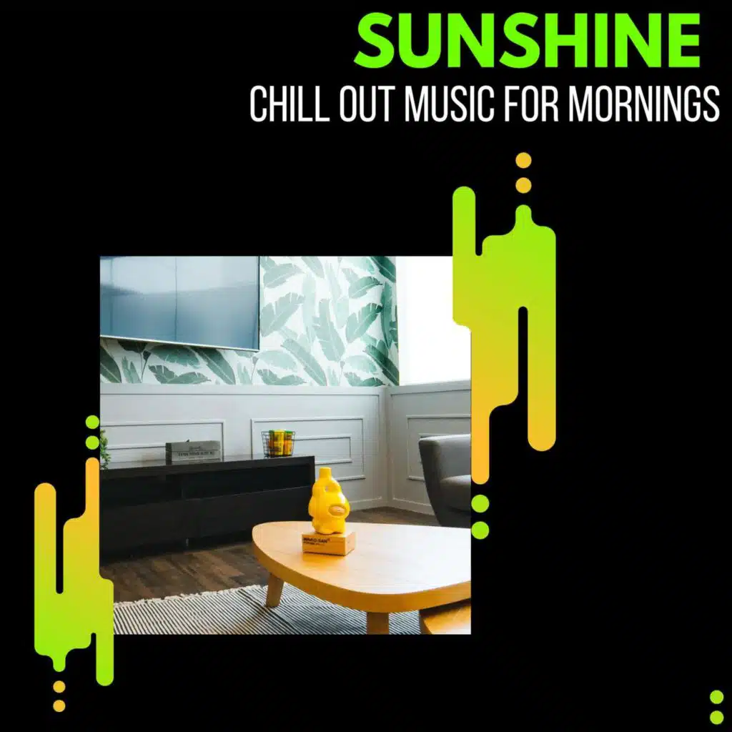 Sunshine - Chill Out Music For Mornings