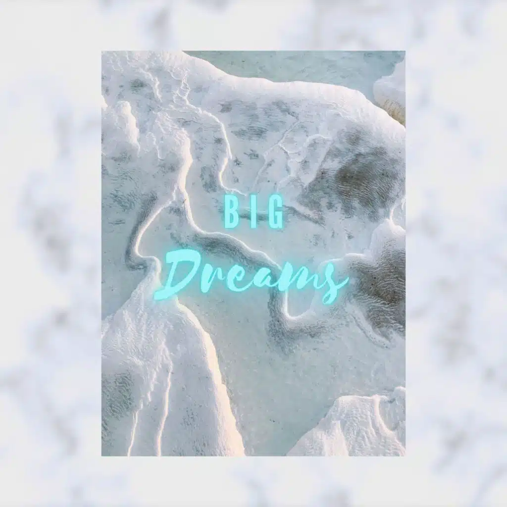 Big Dreams