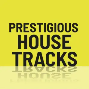 Prestigious House Tracks