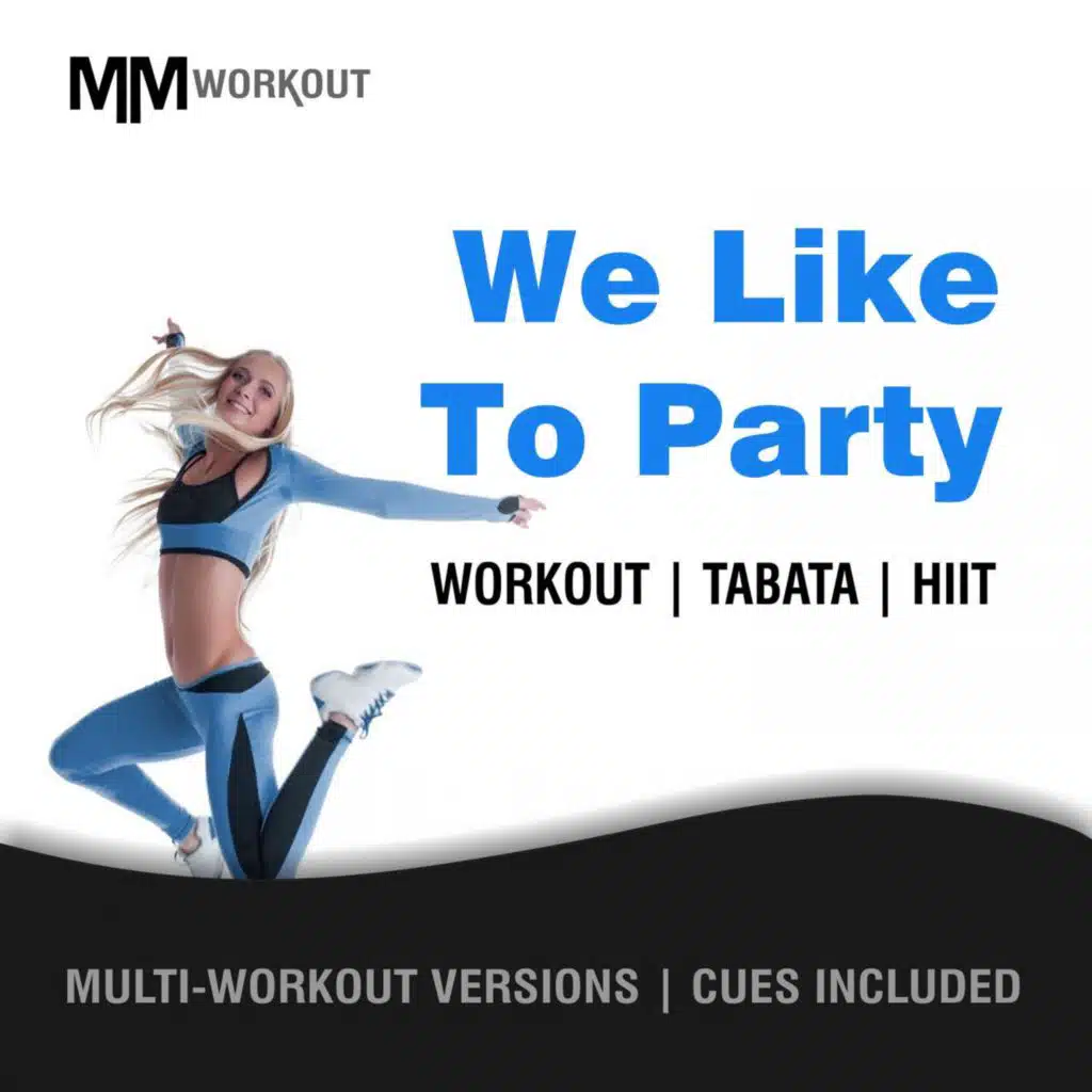 We Like To Party, Workout Tabata HIIT (Mult-Versions, Cues Included)