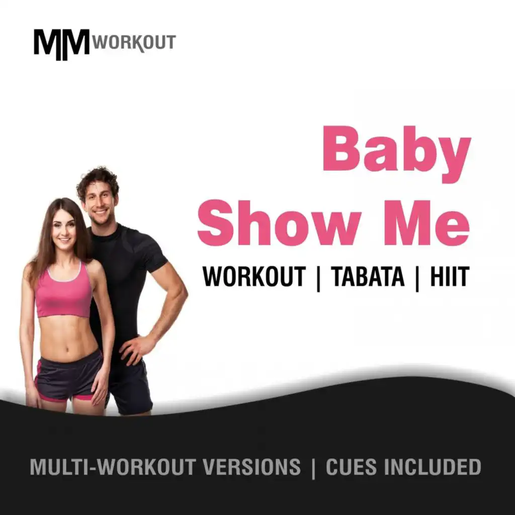 Baby Show Me (Tabata Workout Mix)