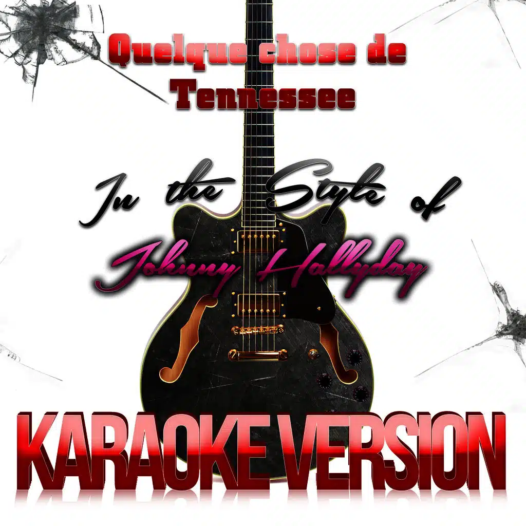 Quelque Chose De Tennessee (In the Style of Johnny Hallyday) [Karaoke Version]