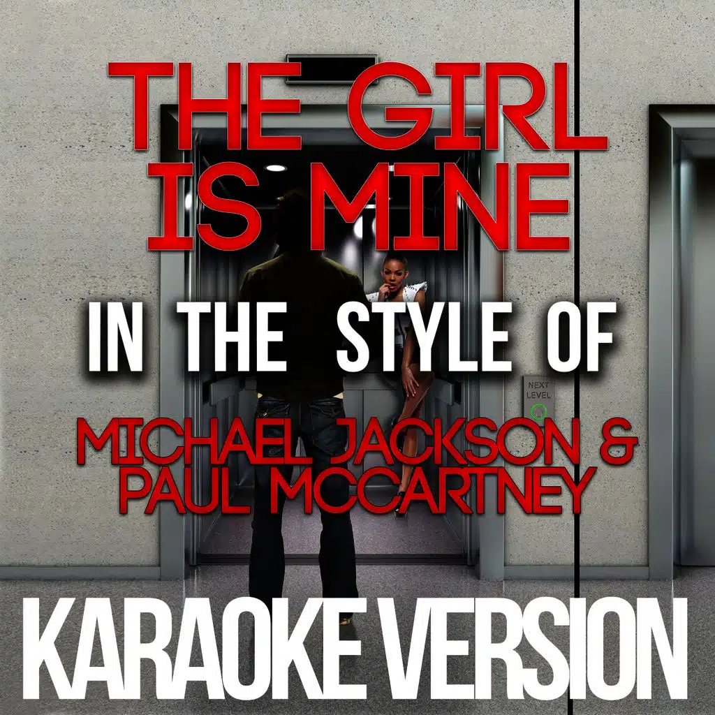 The Girl Is Mine (In the Style of Michael Jackson & Paul Mccartney) [Karaoke Version]