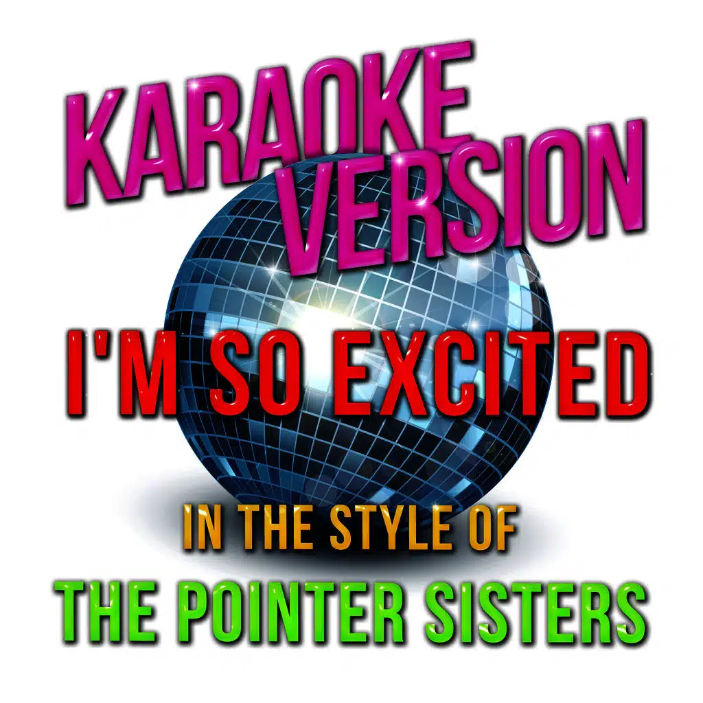 I'm so Excited (In the Style of Pointer Sisters, The) [Karaoke Version] - Single