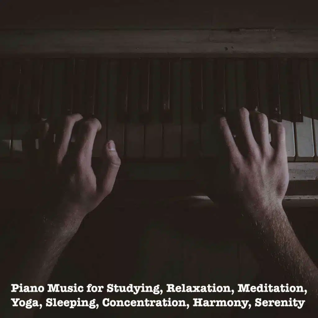 Piano Music For Studying, Relaxation, Meditation, Yoga, Sleeping, Concentration, Harmony, Serenity