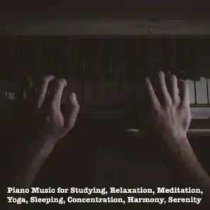 Piano Music For Studying, Relaxation, Meditation, Yoga, Sleeping, Concentration, Harmony, Serenity