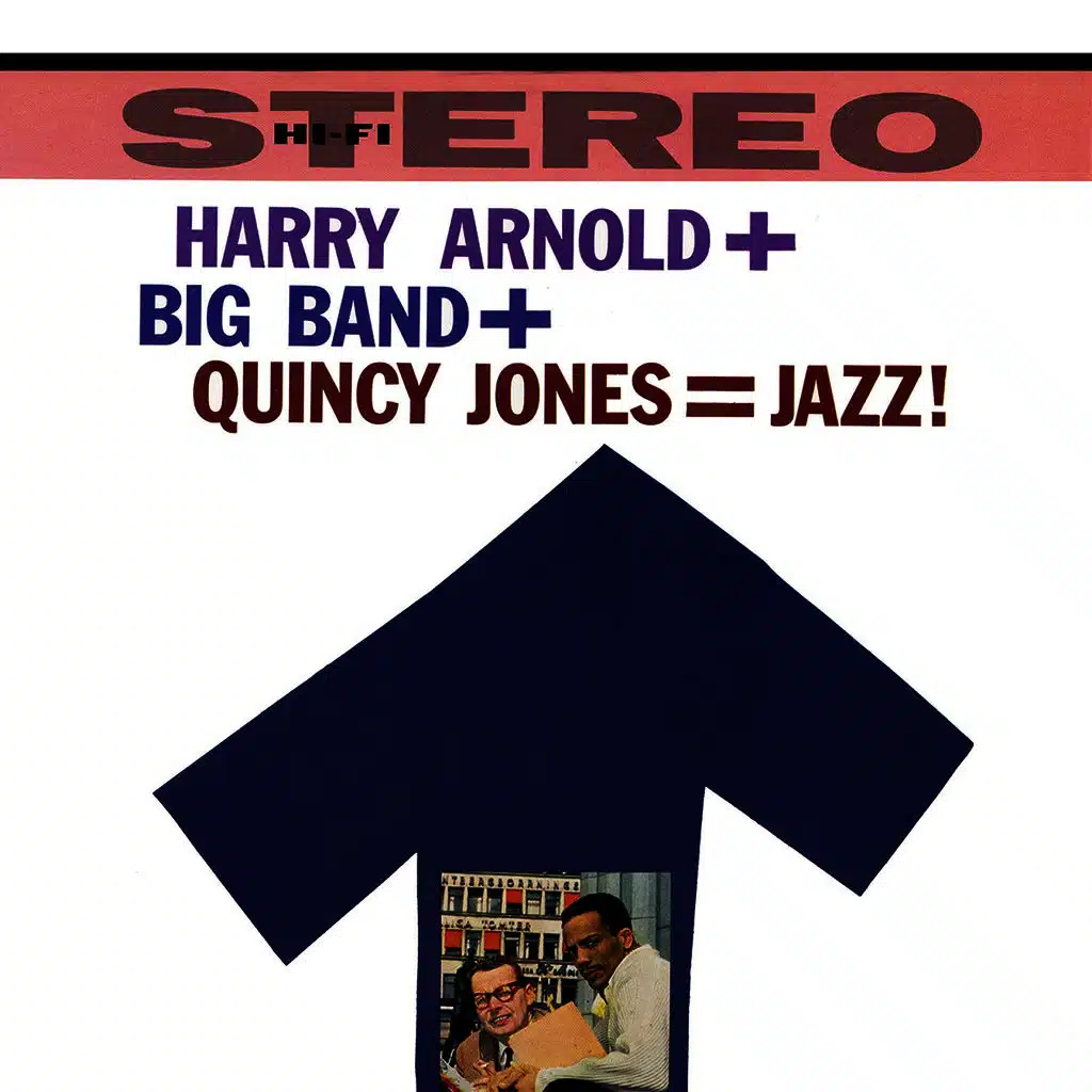 Harry Arnold + Big Band + Quincy Jones = Jazz (Remastered)