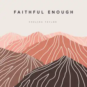 Faithful Enough