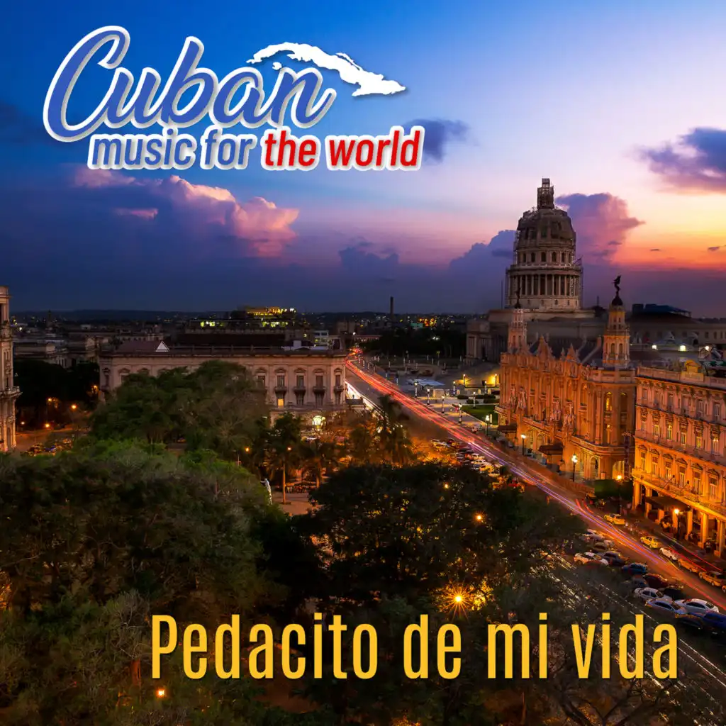 Cuban Music For The World - Pedacito de Mi Vida