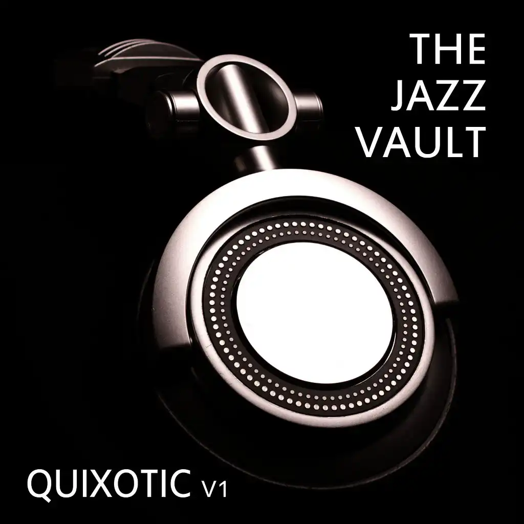 The Jazz Vault: Quixotic, Vol. 1