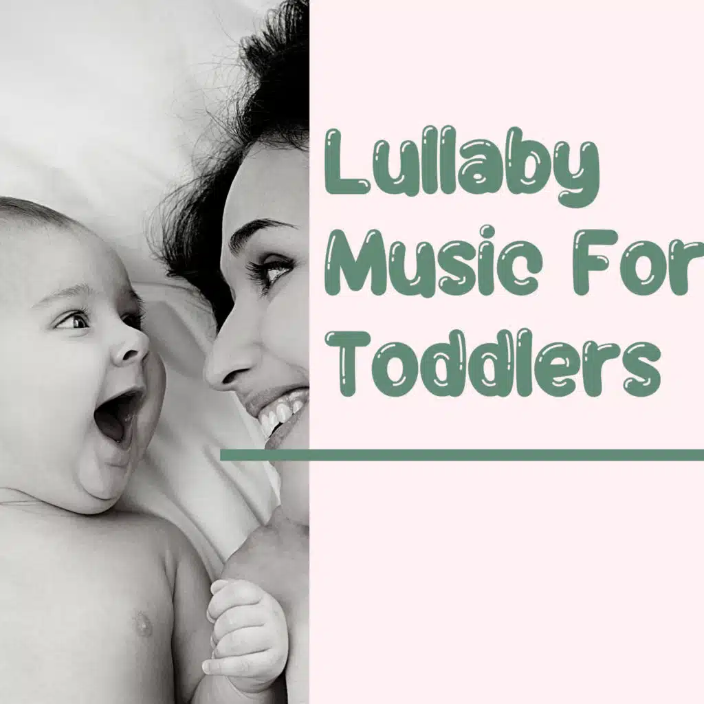 Lullaby Music for Toddlers