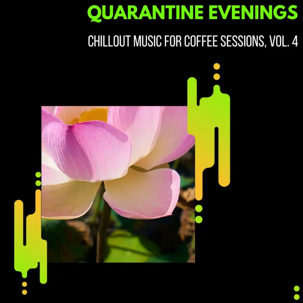 Quarantine Evenings - Chillout Music For Coffee Sessions, Vol. 4