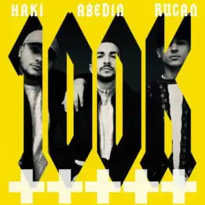 100K+ (feat. Rugan, Haki & Abedin)