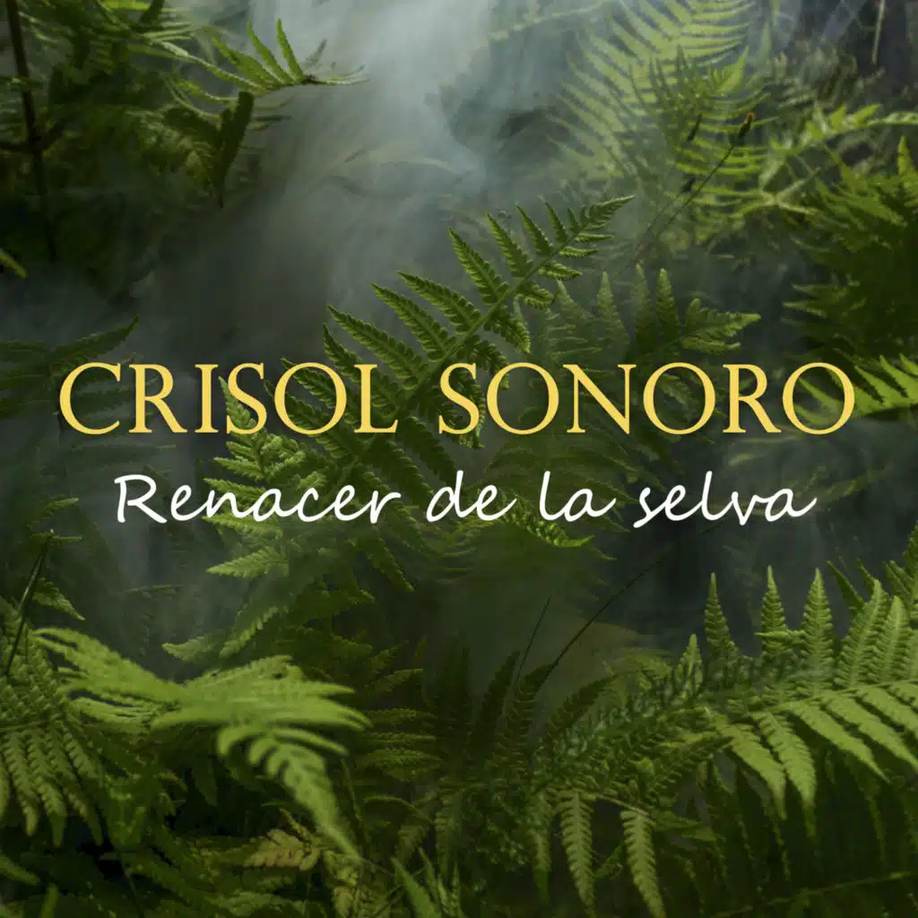 Renacer de la Selva (feat. Marcos Núñez & Juan Núñez)
