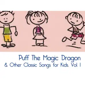 Puff the Magic Dragon & Other Classic Songs for Kids, Vol. 1