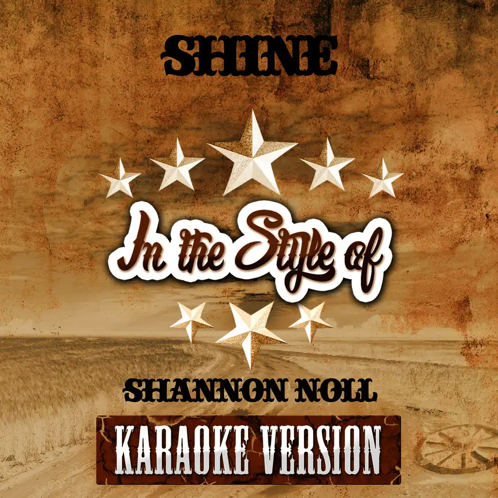 Shine (In the Style of Shannon Noll) [Karaoke Version] - Single