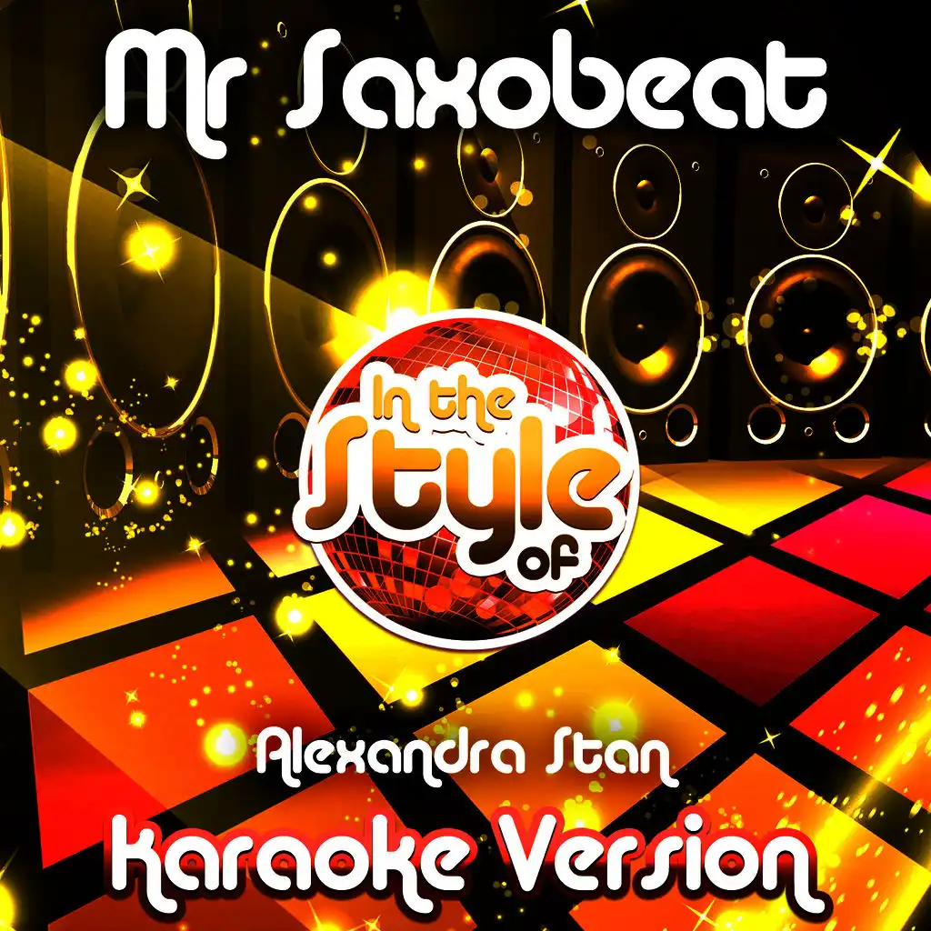 Mr Saxobeat (In the Style of Alexandra Stan) [Karaoke Version]