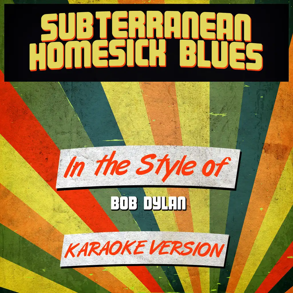 Subterranean Homesick Blues (In the Style of Bob Dylan) [Karaoke Version] - Single