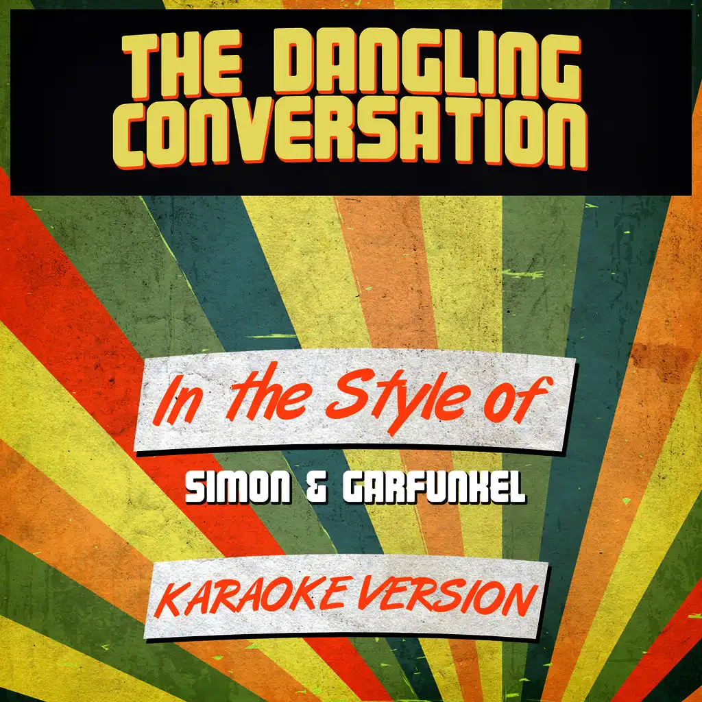 The Dangling Conversation (In the Style of Simon & Garfunkel) [Karaoke Version]