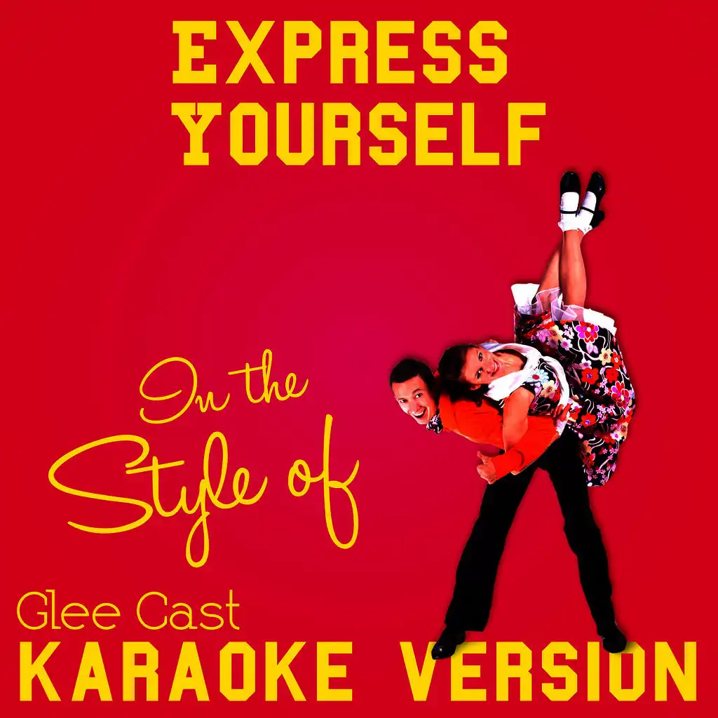 Express Yourself (In the Style of Glee Cast) [Karaoke Version] - Single