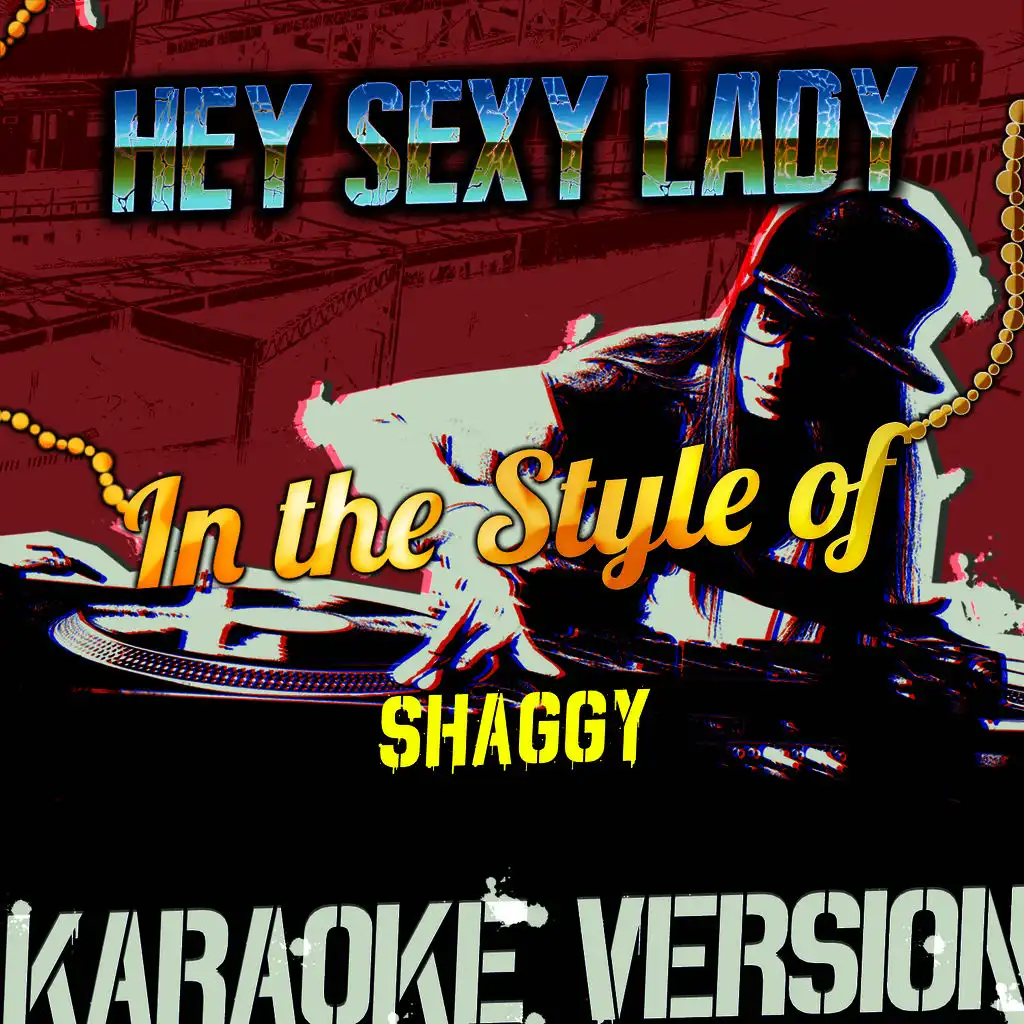 Hey Sexy Lady (In the Style of Shaggy) [Karaoke Version]