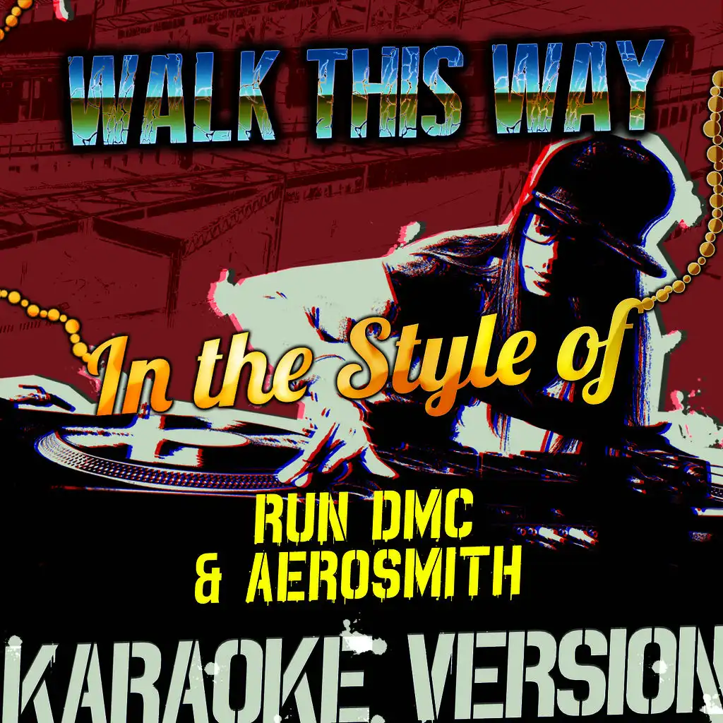 Walk This Way (In the Style of Run Dmc & Aerosmith) [Karaoke Version] - Single