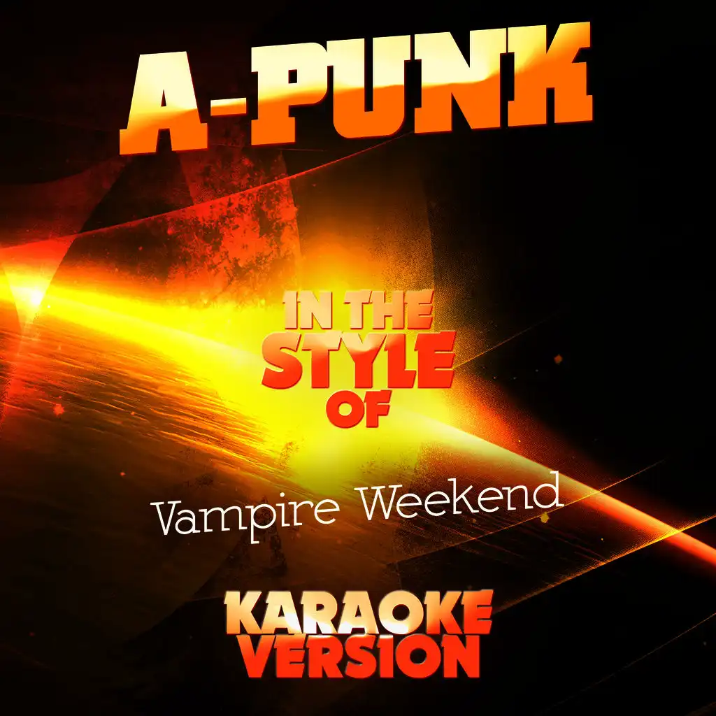 A-Punk (In the Style of Vampire Weekend) [Karaoke Version]