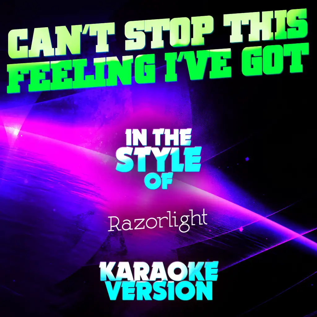 Can't Stop This Feeling I've Got (In the Style of Razorlight) [Karaoke Version] - Single