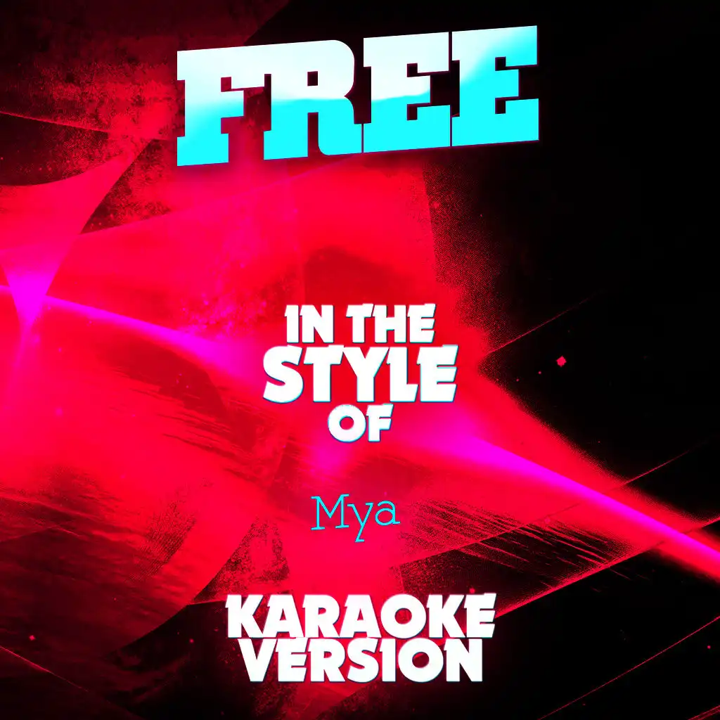 Free (In the Style of Mya) [Karaoke Version]