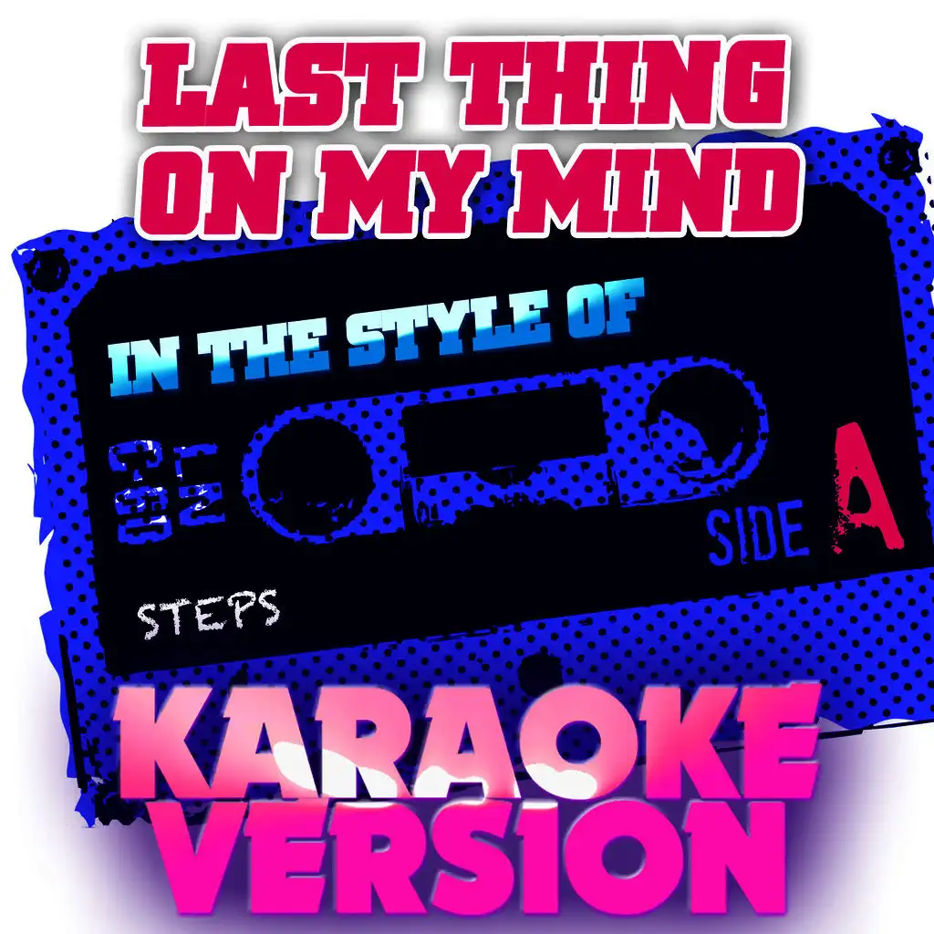 Last Thing on My Mind (In the Style of Steps) [Karaoke Version]