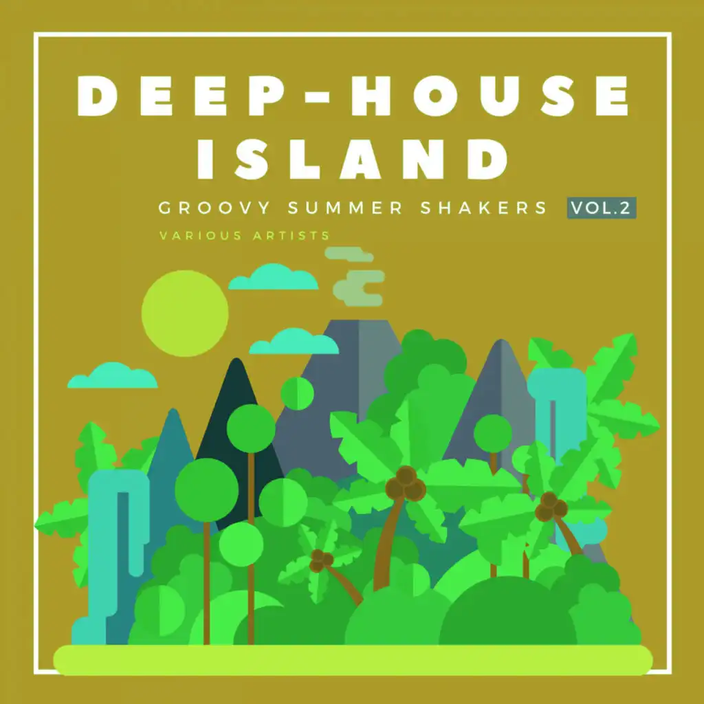 Deep-House Island (Groovy Summer Shakers), Vol. 2