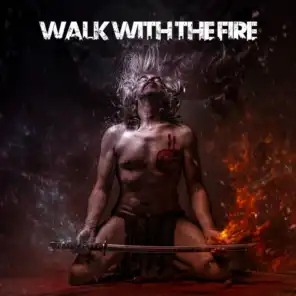 Walk with the fire