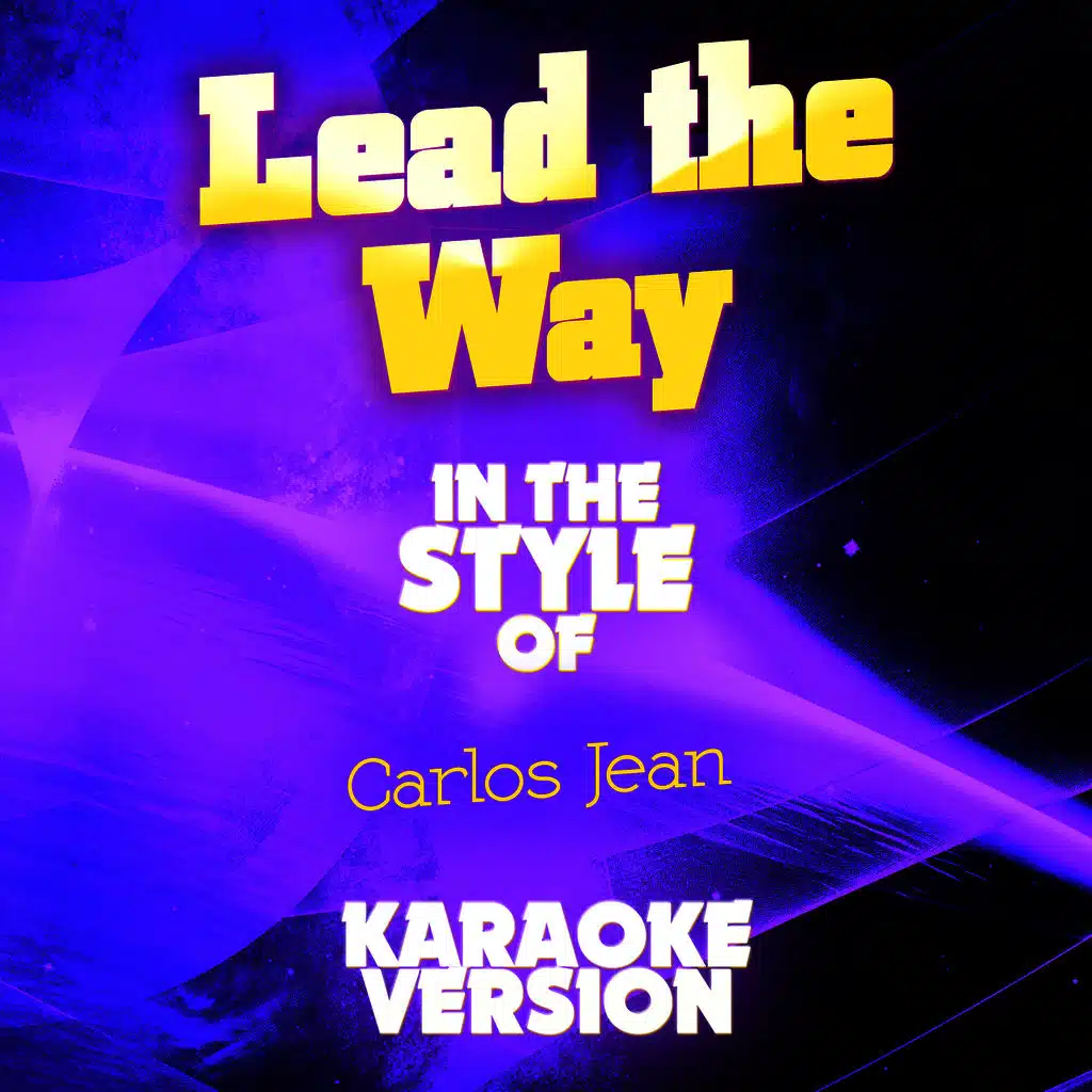 Lead the Way (In the Style of Carlos Jean) [Karaoke Version] - Single