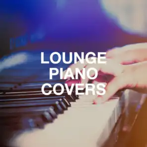 Lounge Piano Covers